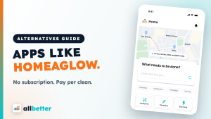 Apps like Homeaglow — AllBetter home screen, no subscription, escrow-protected cleaning